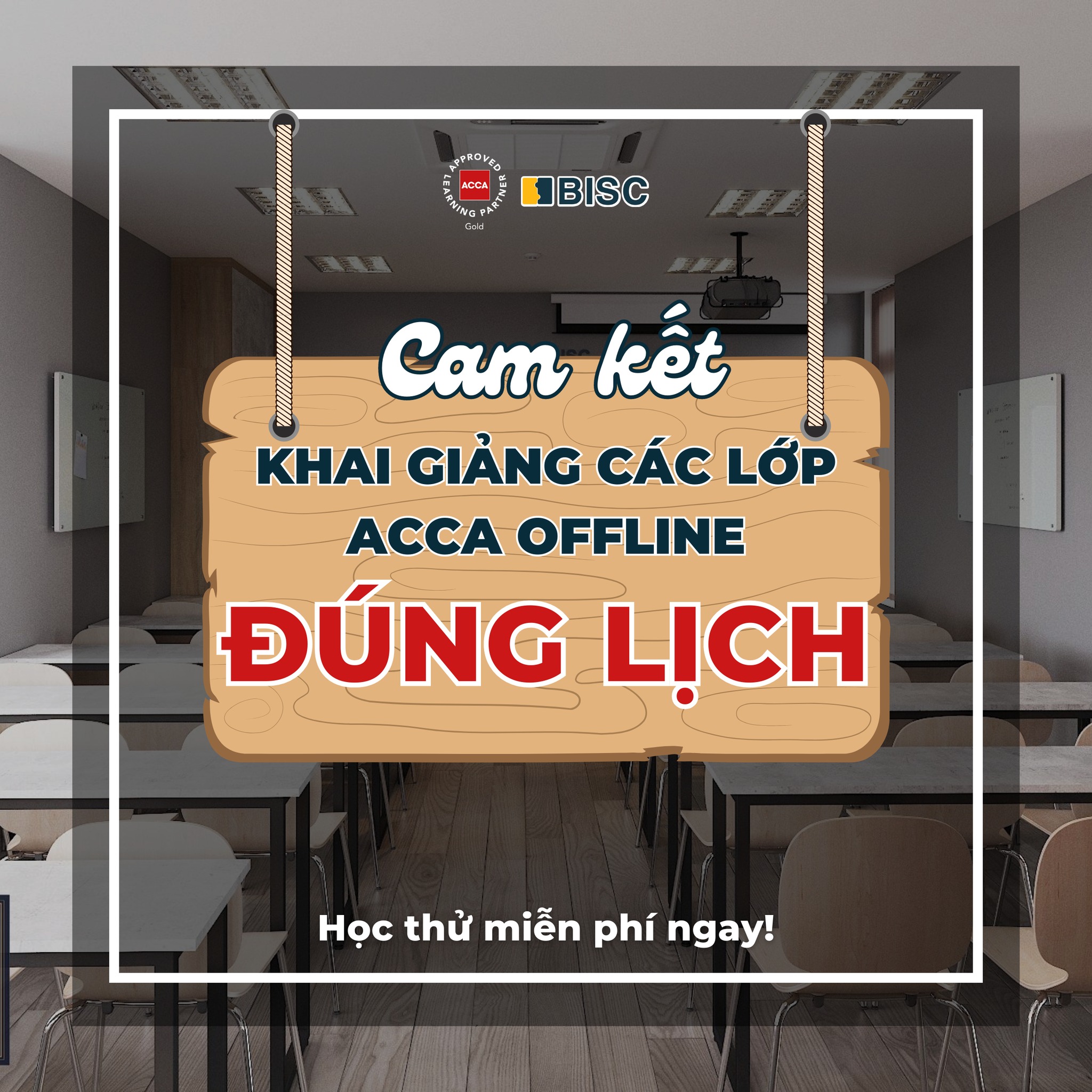 BISC - 📣📣 BISC CAM KẾT KHAI GIẢNG CÁC LỚP ACCA OFFLINE... | Facebook
