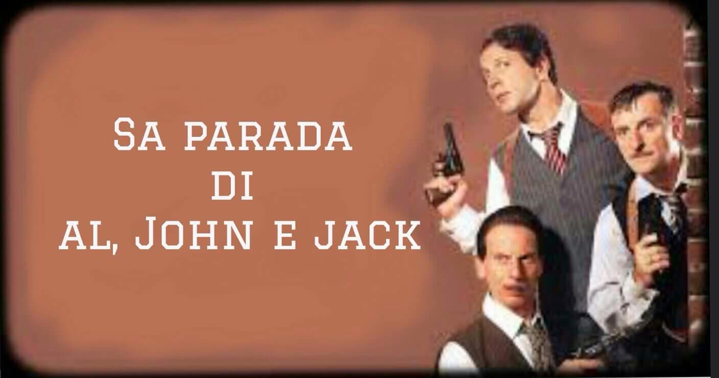 Sa Parada di Al, John e Jack