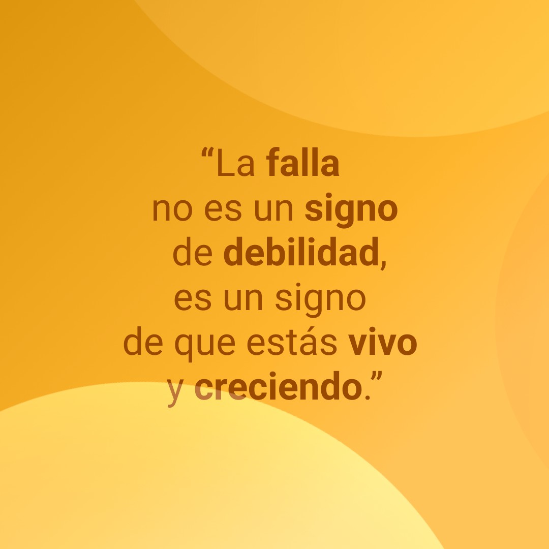 Frases - Fallar también es avanzar La falla no es un signo de debilidad ...