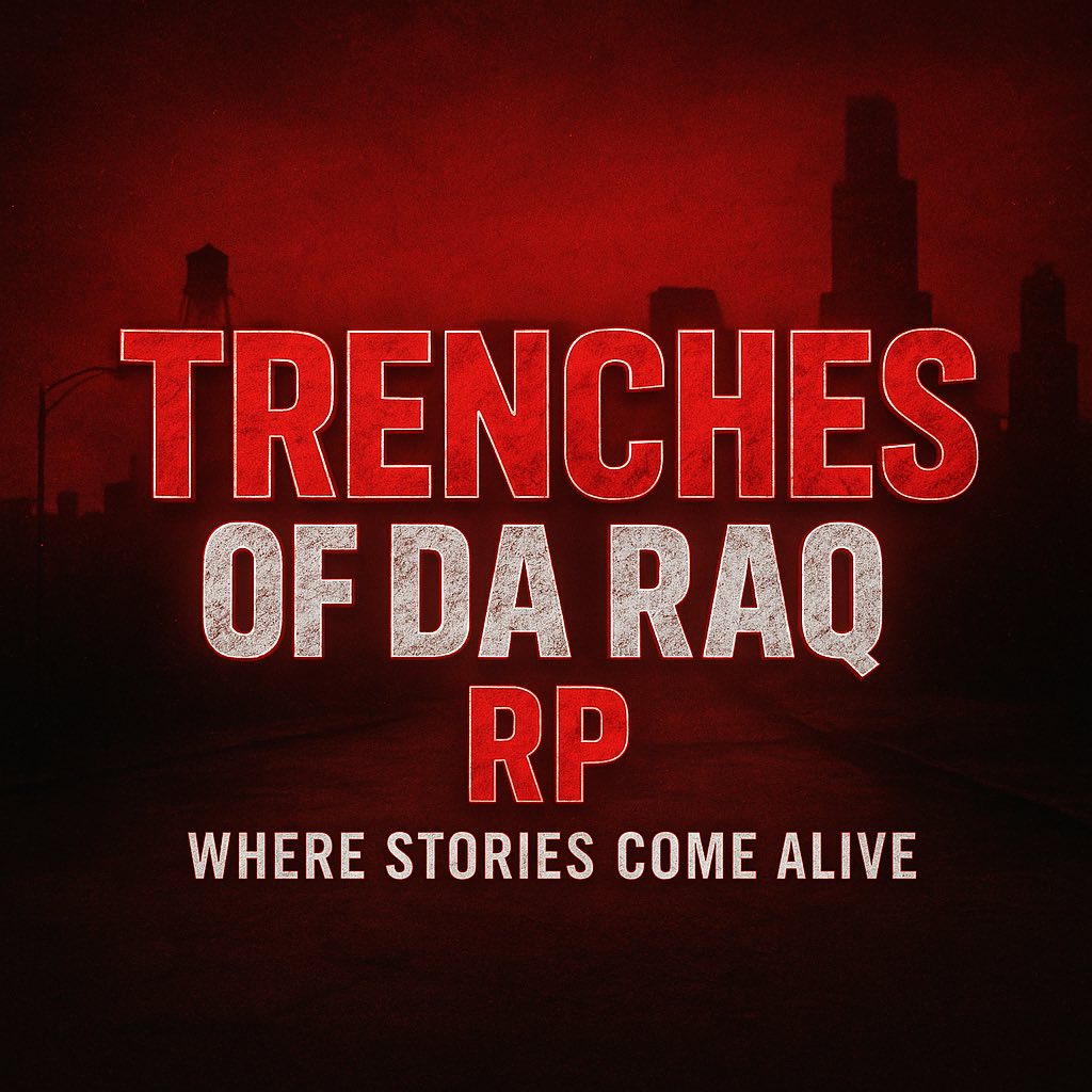 Fivem Server Recruiting 2025 | 💥 Trenches of Da Raq RP 💥 | Semi-Serious ...