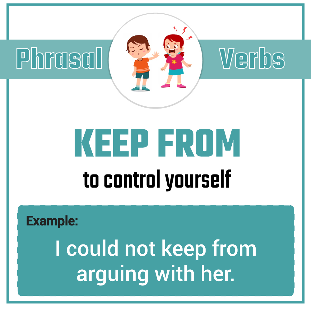 EnglishBolo - #PhrasalWord: KEEP FROM Meaning: to control...