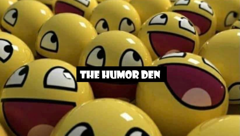 The Humor Den | Facebook