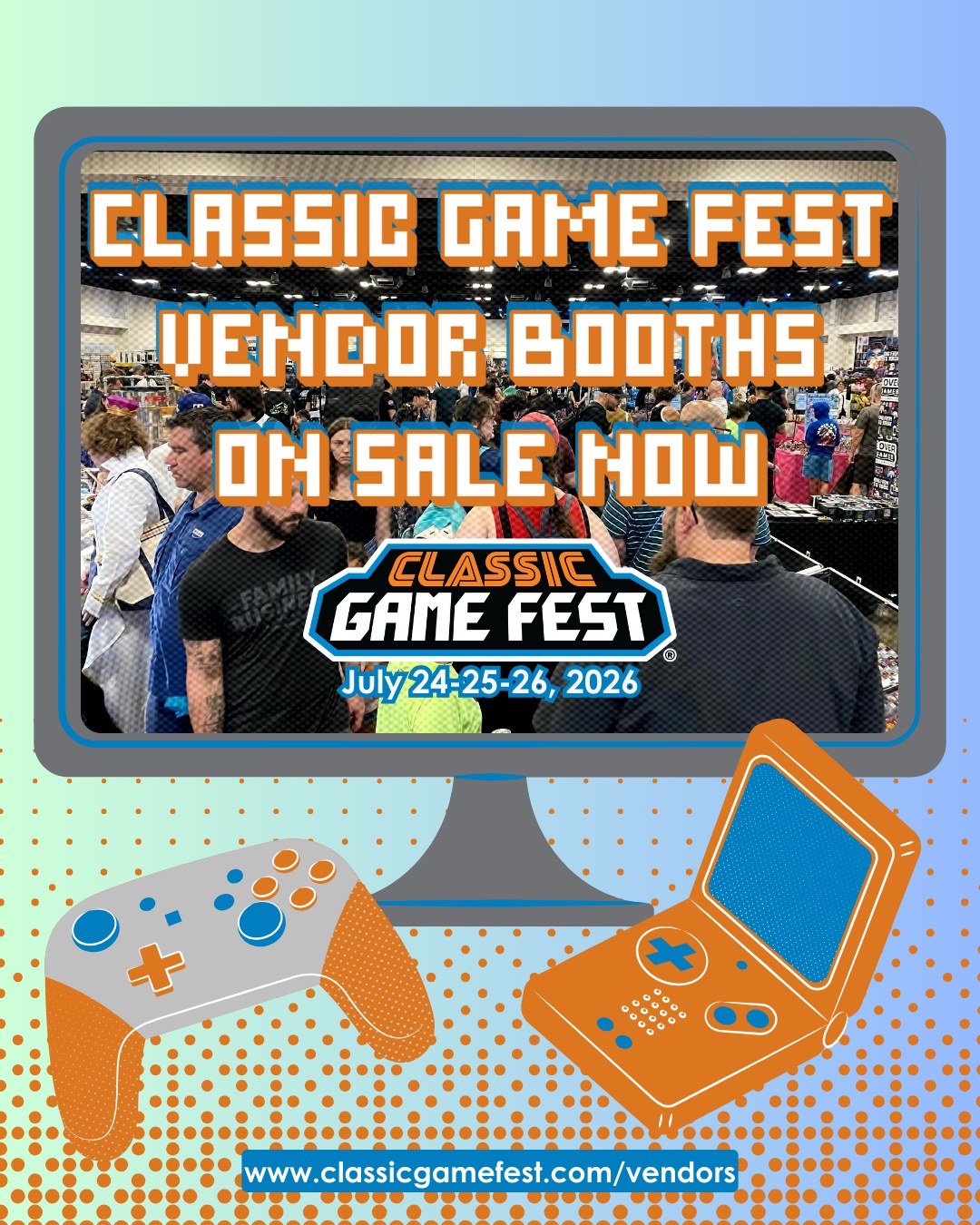 Vendor Booths for Classic Game Fest... - Classic Game Fest | Facebook