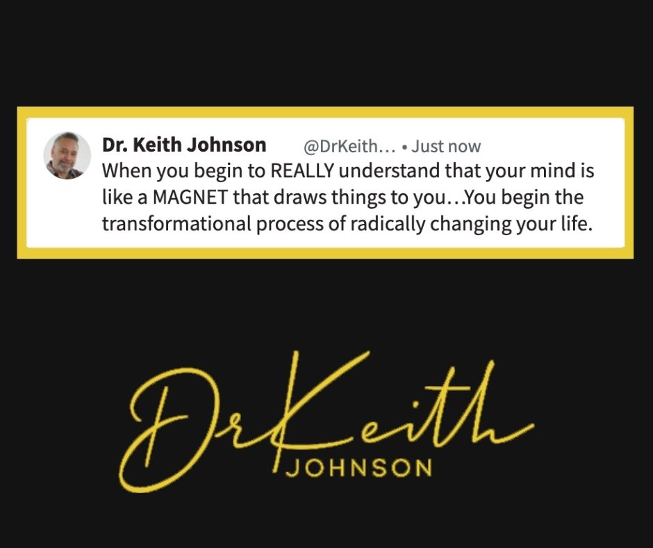 🧲 Your Mind: The Powerful MAGNET for... - Dr. Keith Johnson | Facebook
