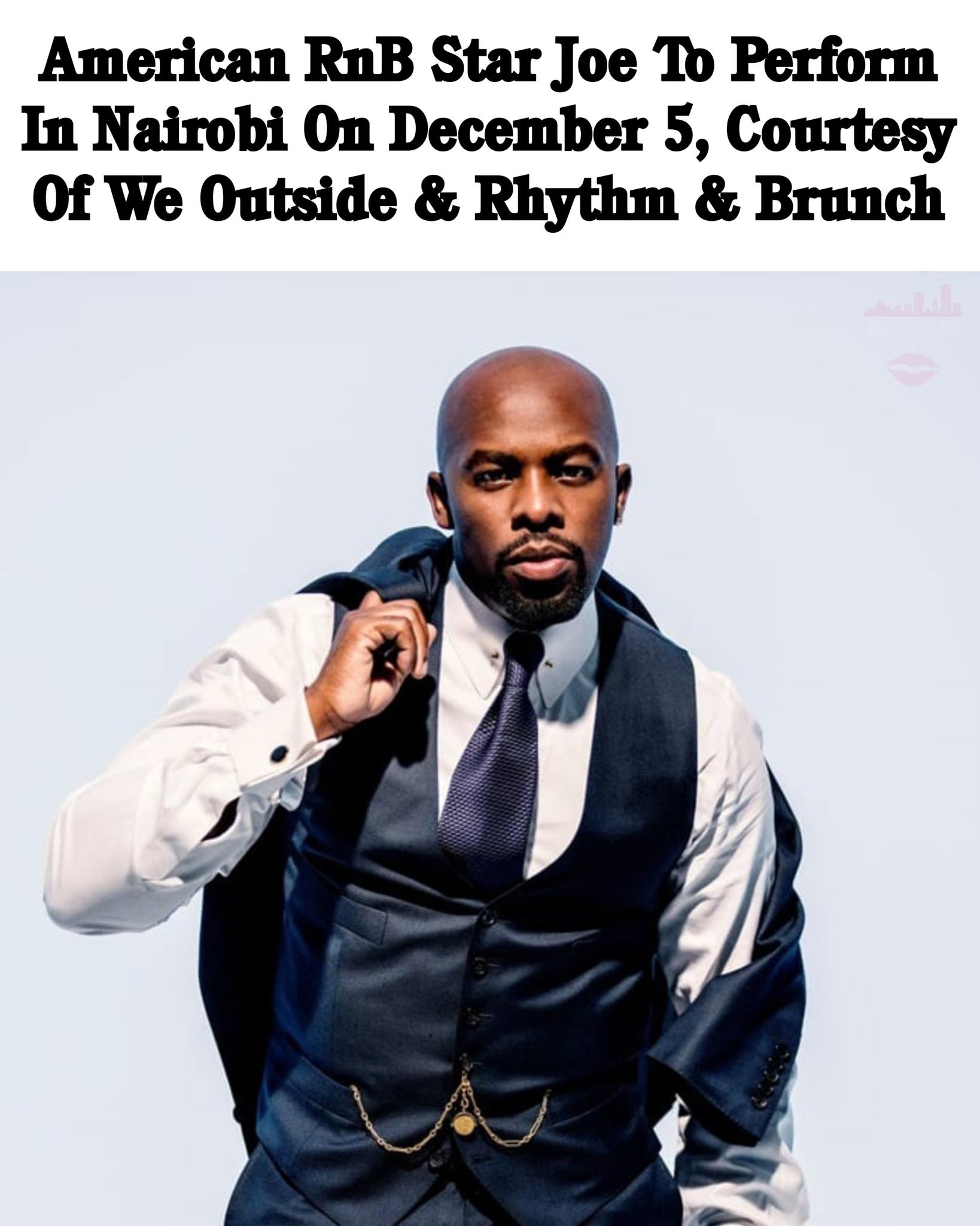American RnB legend Joe is set to... - Nairobi Gossip Club | Facebook