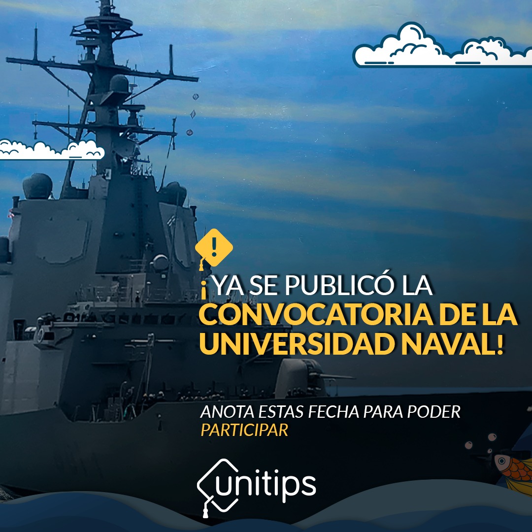Unitips MX - La convocatoria de la Universidad Naval ya se...