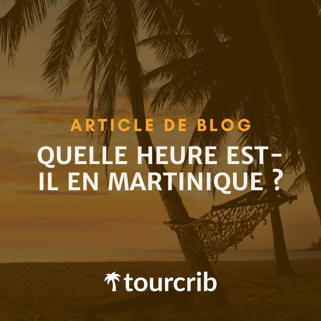 Quelle Heure Est T Il En Martinique