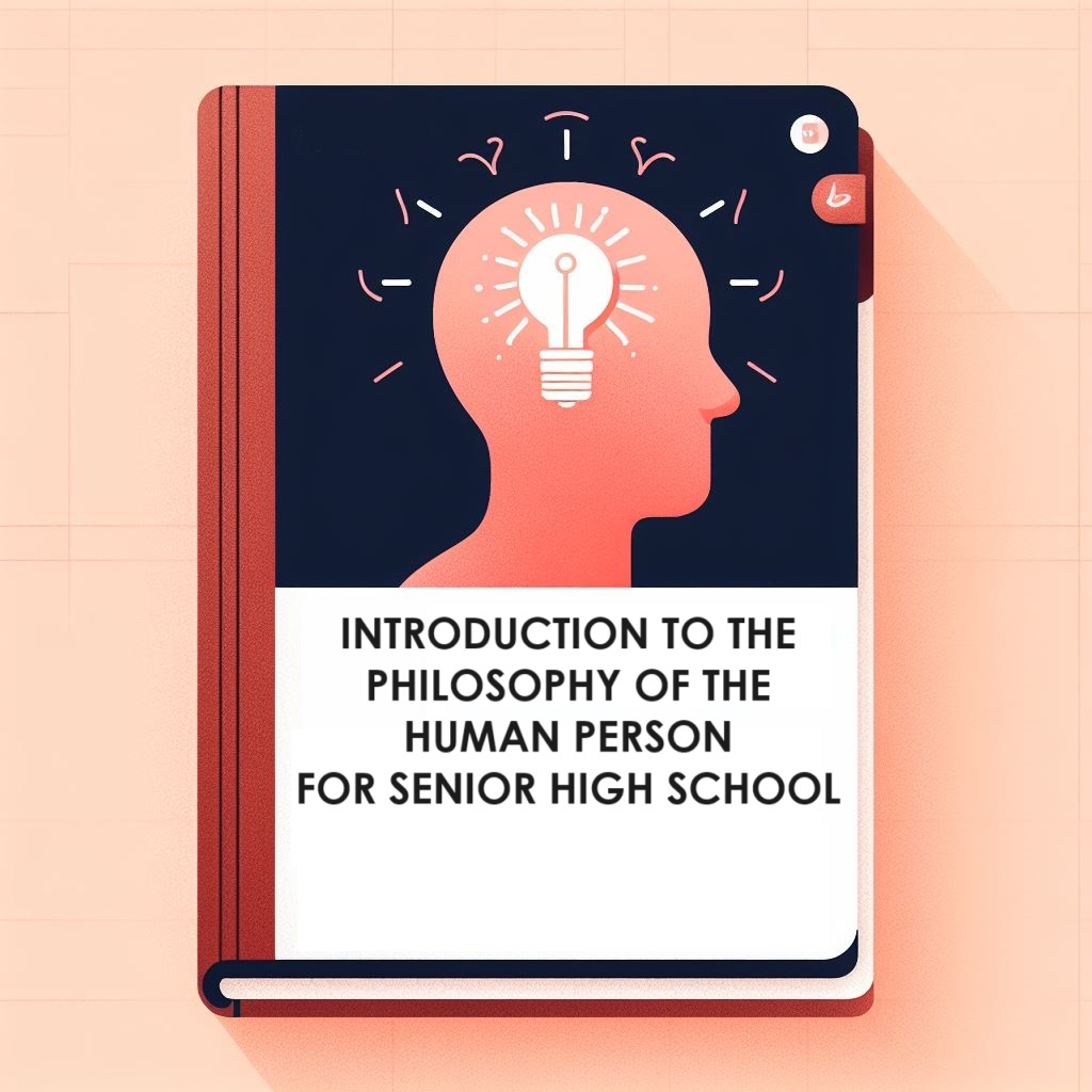 Introduction to the Philosophy of the Human Person for Senior High School
