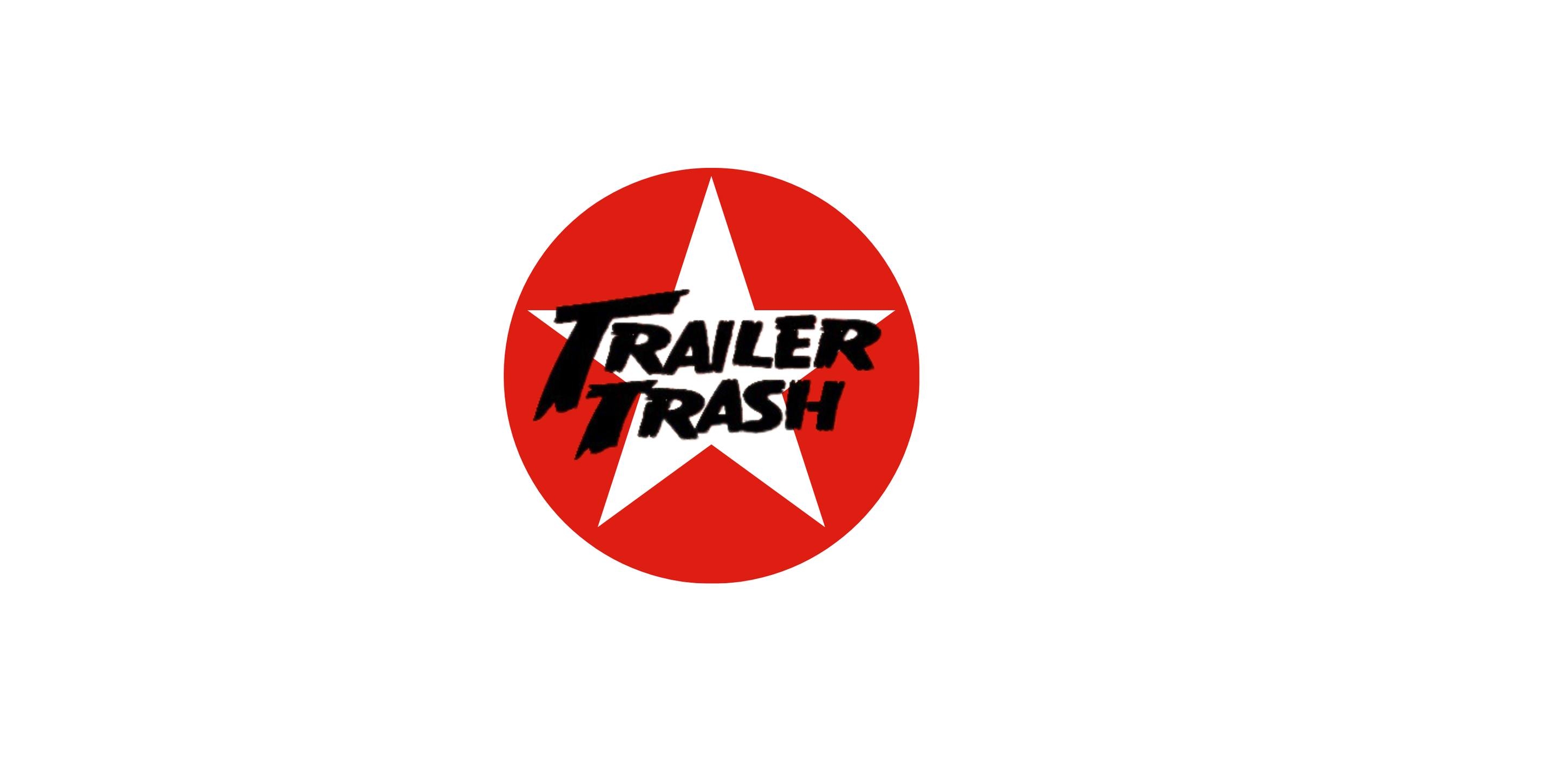 Trailer Trash - We lost an old friend and an important... | Facebook