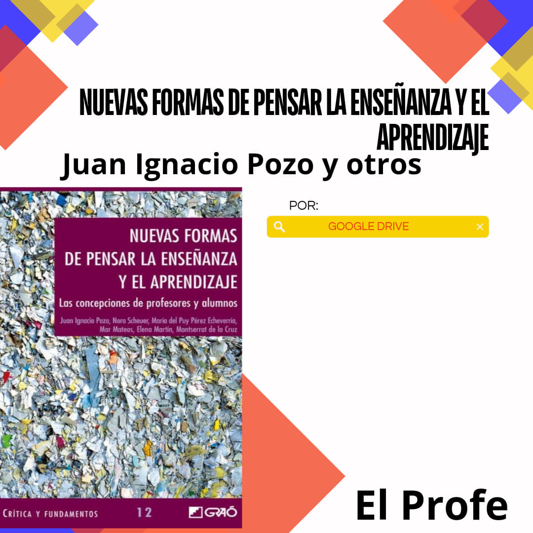 El - NUEVAS FORMAS DE PENSAR LA ENSEÑANZA Y EL APRENDIZAJE José Ignacio ...