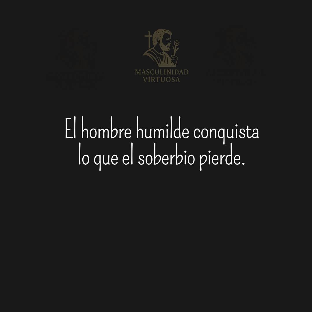 Masculinidad - La humildad no es debilidad: es sabiduría. El varón ...