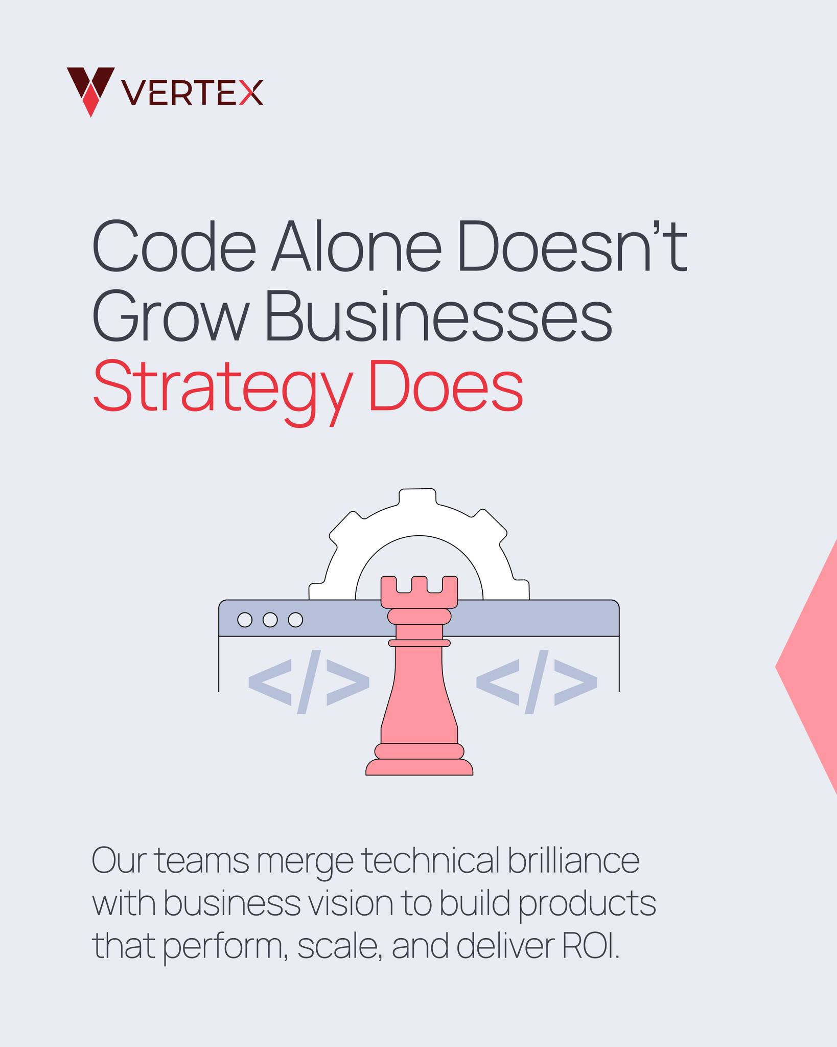 Vertex - Code alone doesn’t grow businesses — strategy does. Our teams ...