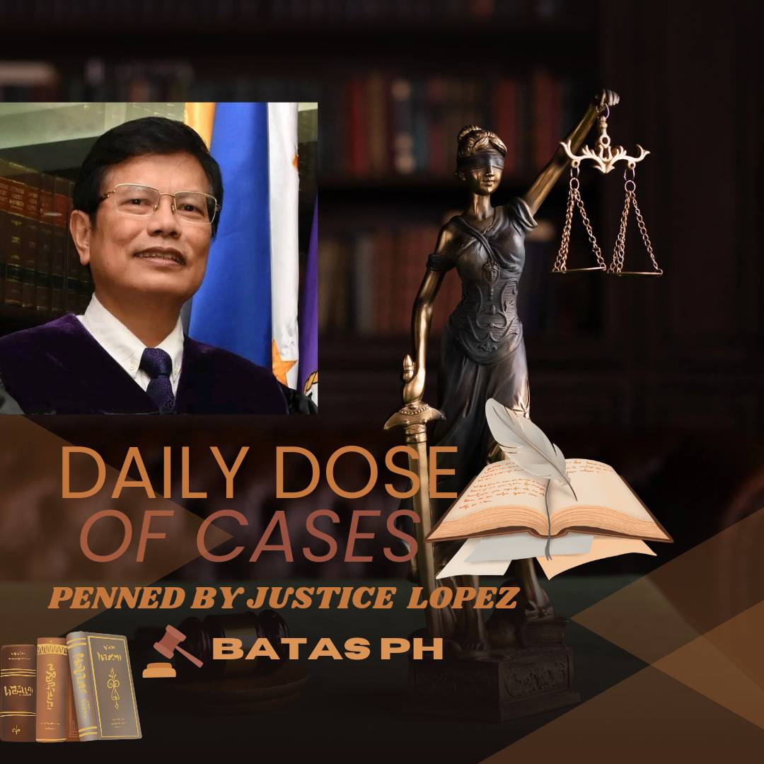 Batas PH - DAILY DOSE OF CASES PENNED BY JUSTICE LOPEZ!... | Facebook