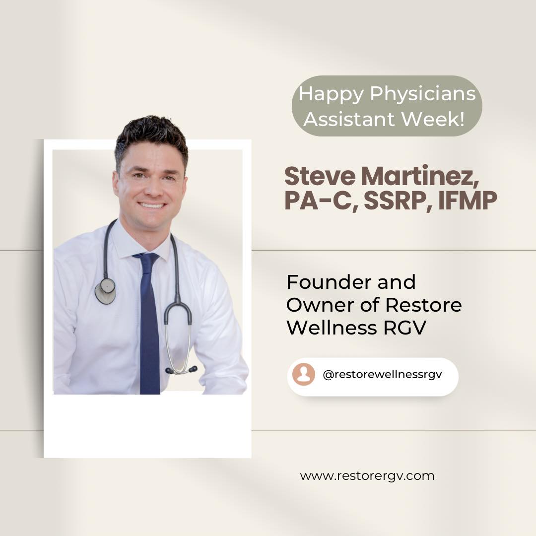 Happy PA week (Oct. 6-12) to Steve... - Restore Wellness RGV