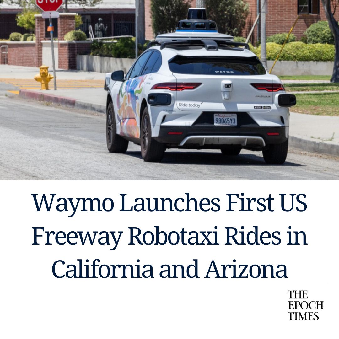 The Epoch - Waymo is rolling out fully driverless freeway trips in ...