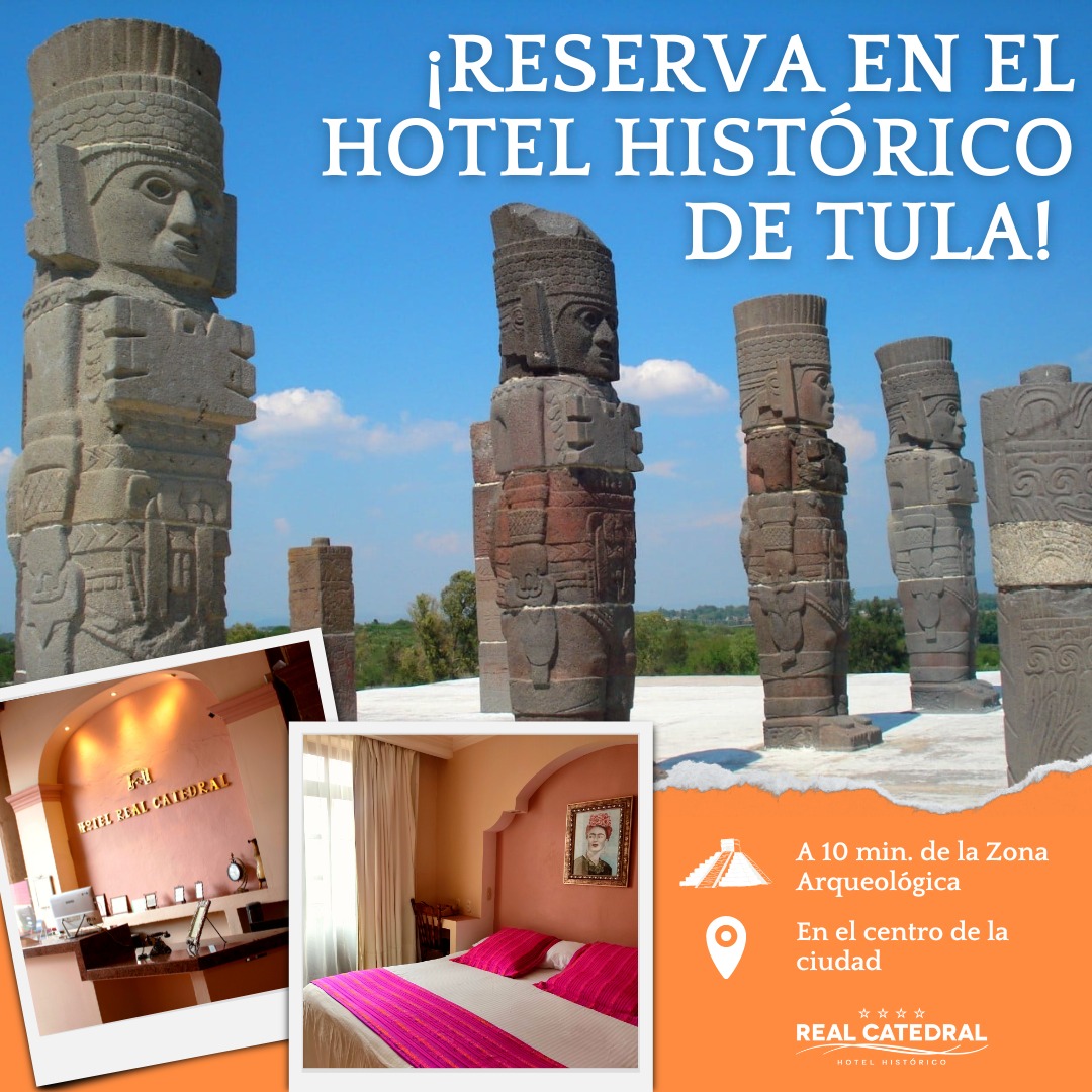 ¿Ya tienes fecha para visitar Tula?... - Hotel Real Catedral