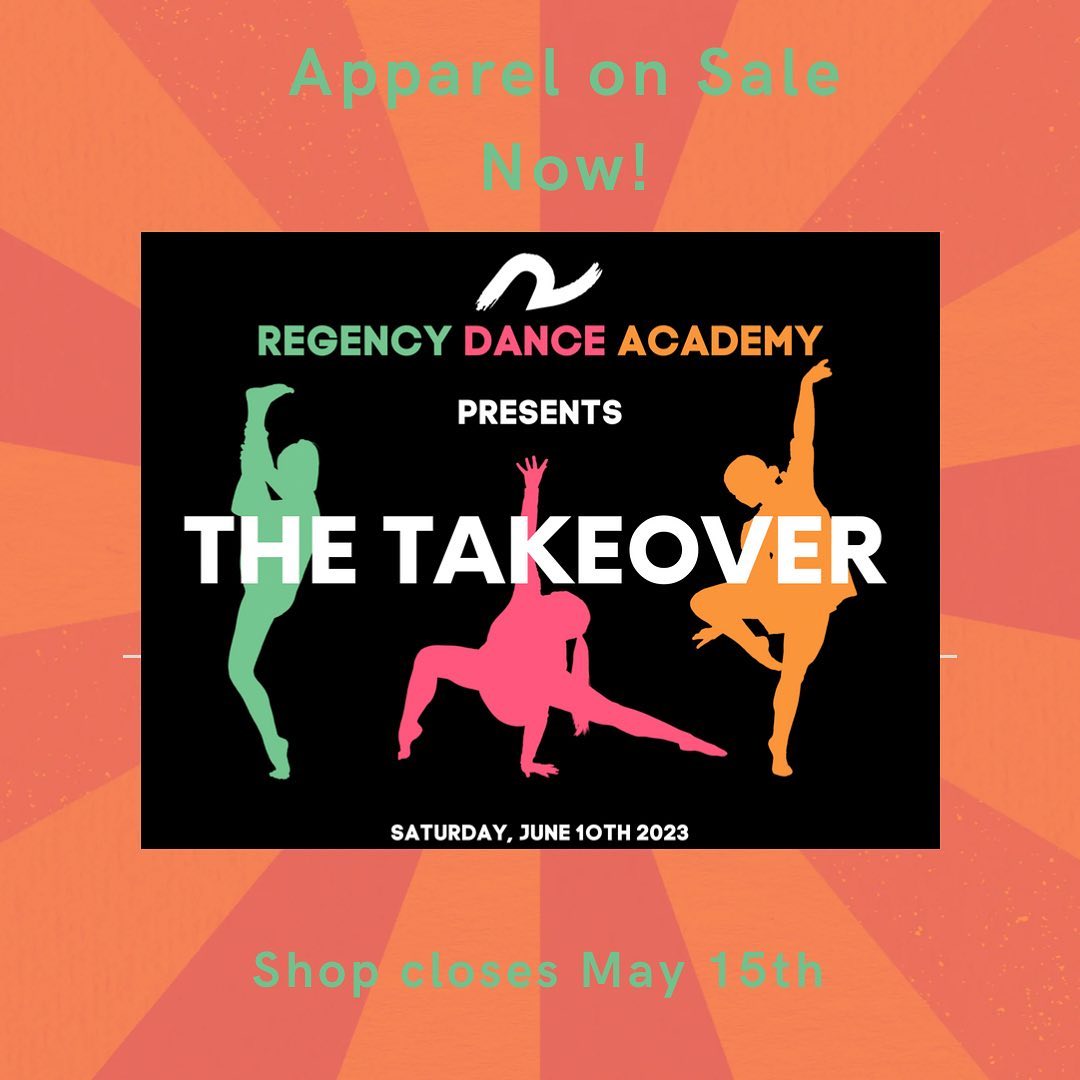 The Takeover: 2023 Spring... - Regency Dance Academy