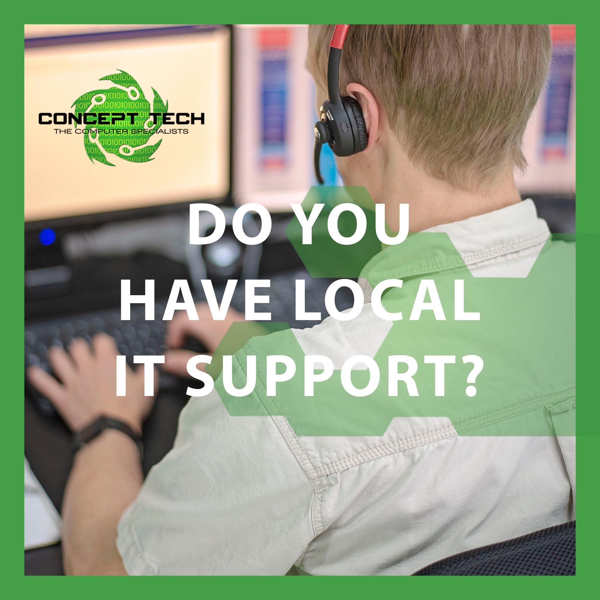 Concept Tech - Do you have local IT Support? Besides... | Facebook