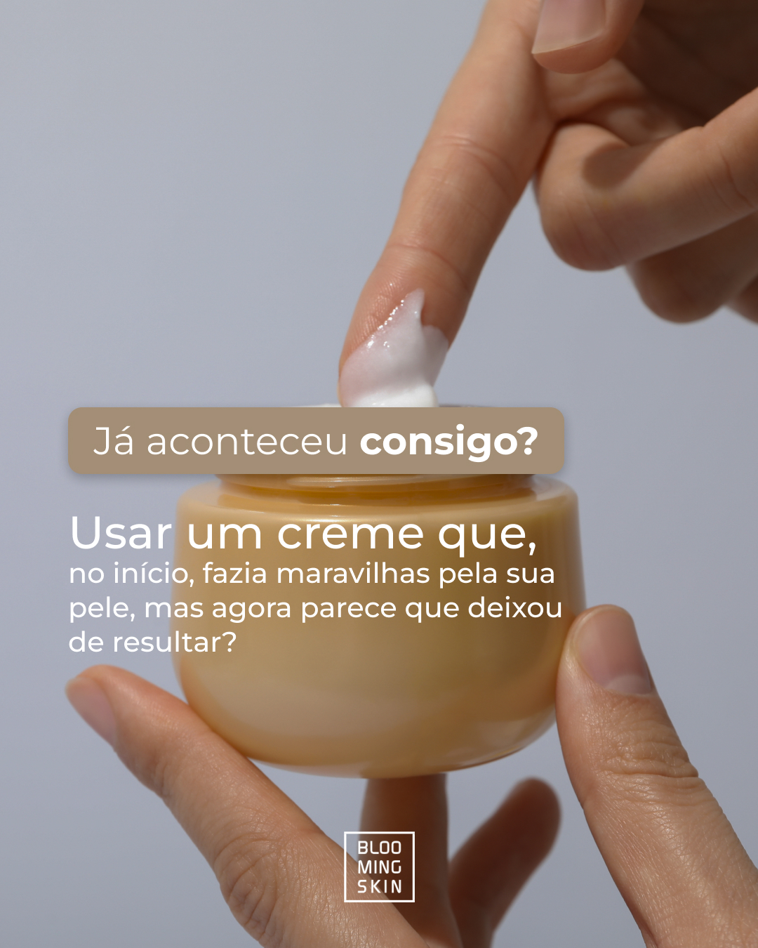 Blooming - Já alguma vez usou um creme durante muito tempo com ...