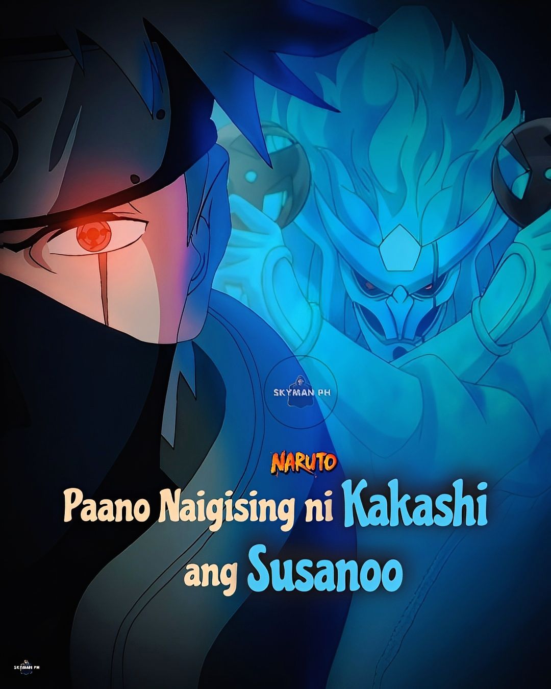 Skyman - Paano Naigising ni Kakashi ang Susanoo Si Kakashi Hatake ay ...