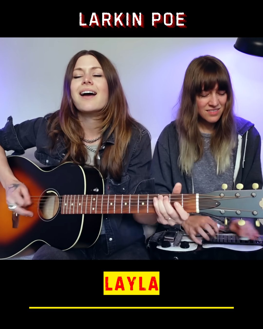 I Love - “Layla” by Larkin Poe Bold, soulful, and reimagined with grit ...