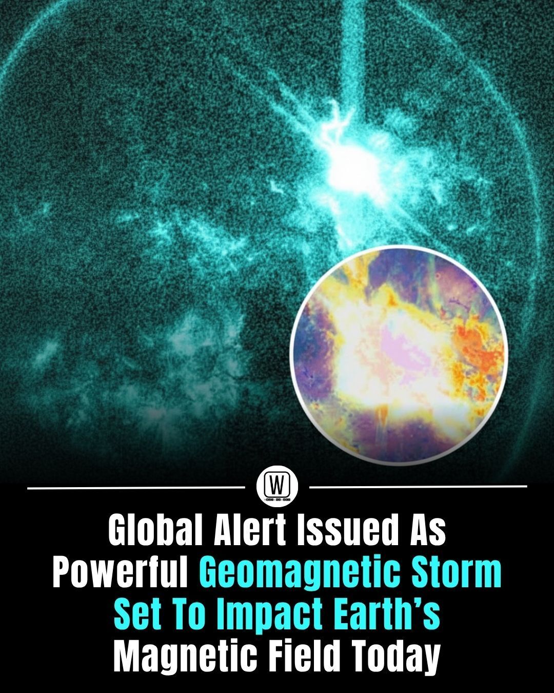 What - Today, Earth meets the storm. A severe geomagnetic storm is ...