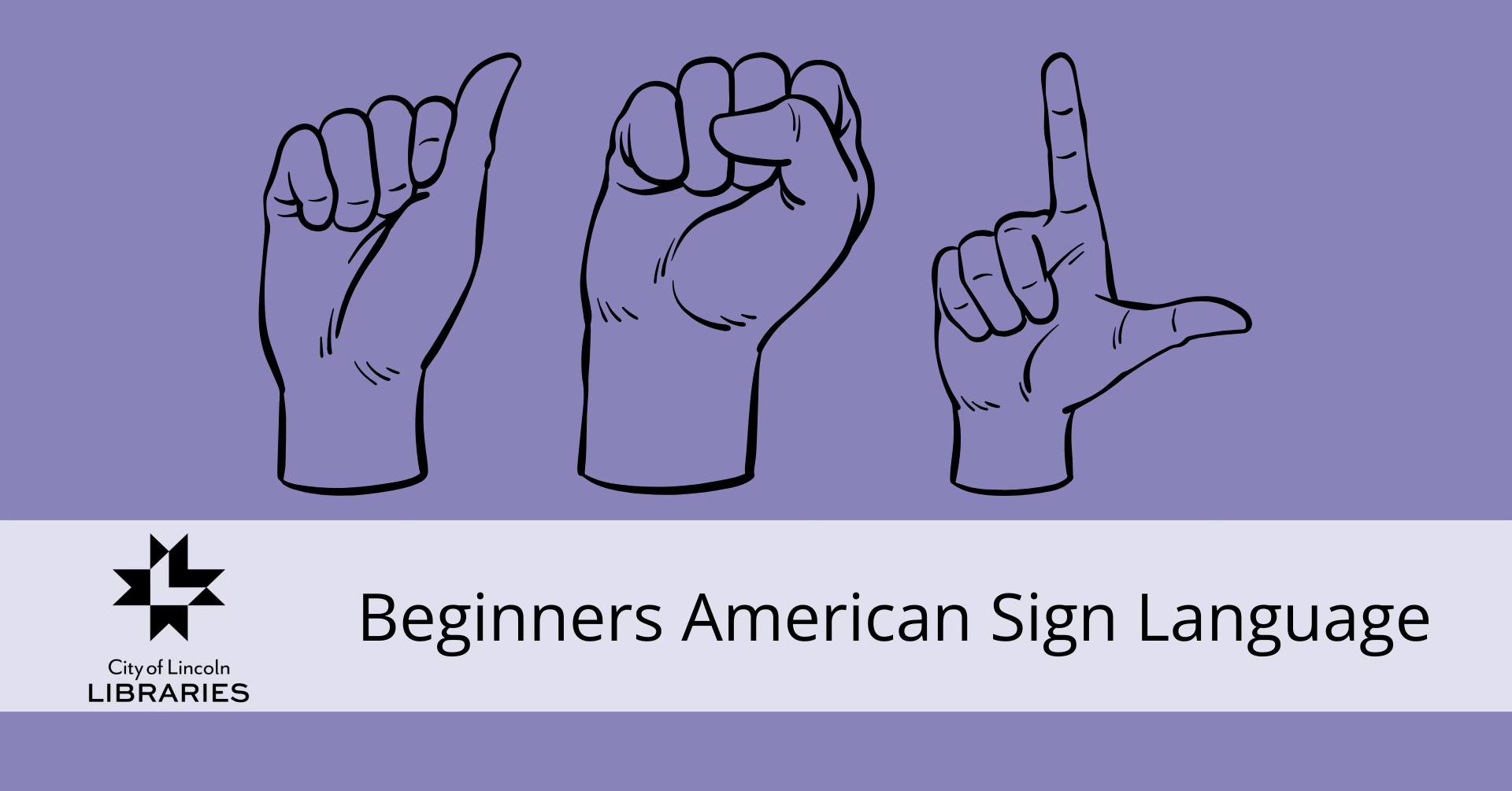 Beginners American Sign Language (ASL) (Adult Event) @ Bennett Martin ...