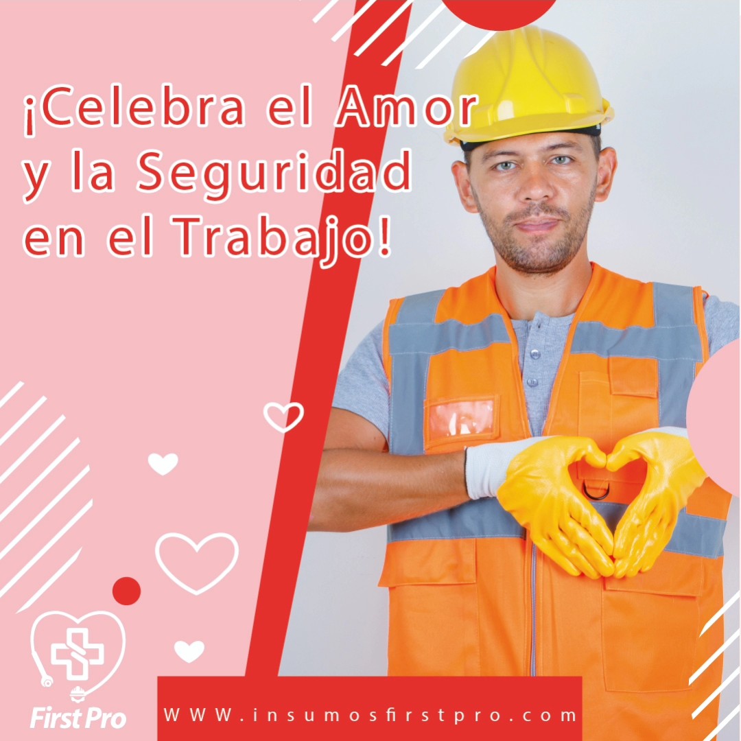 First - 💖👷‍♂️ ¡Celebra el Amor y la Seguridad en el Trabajo con ...