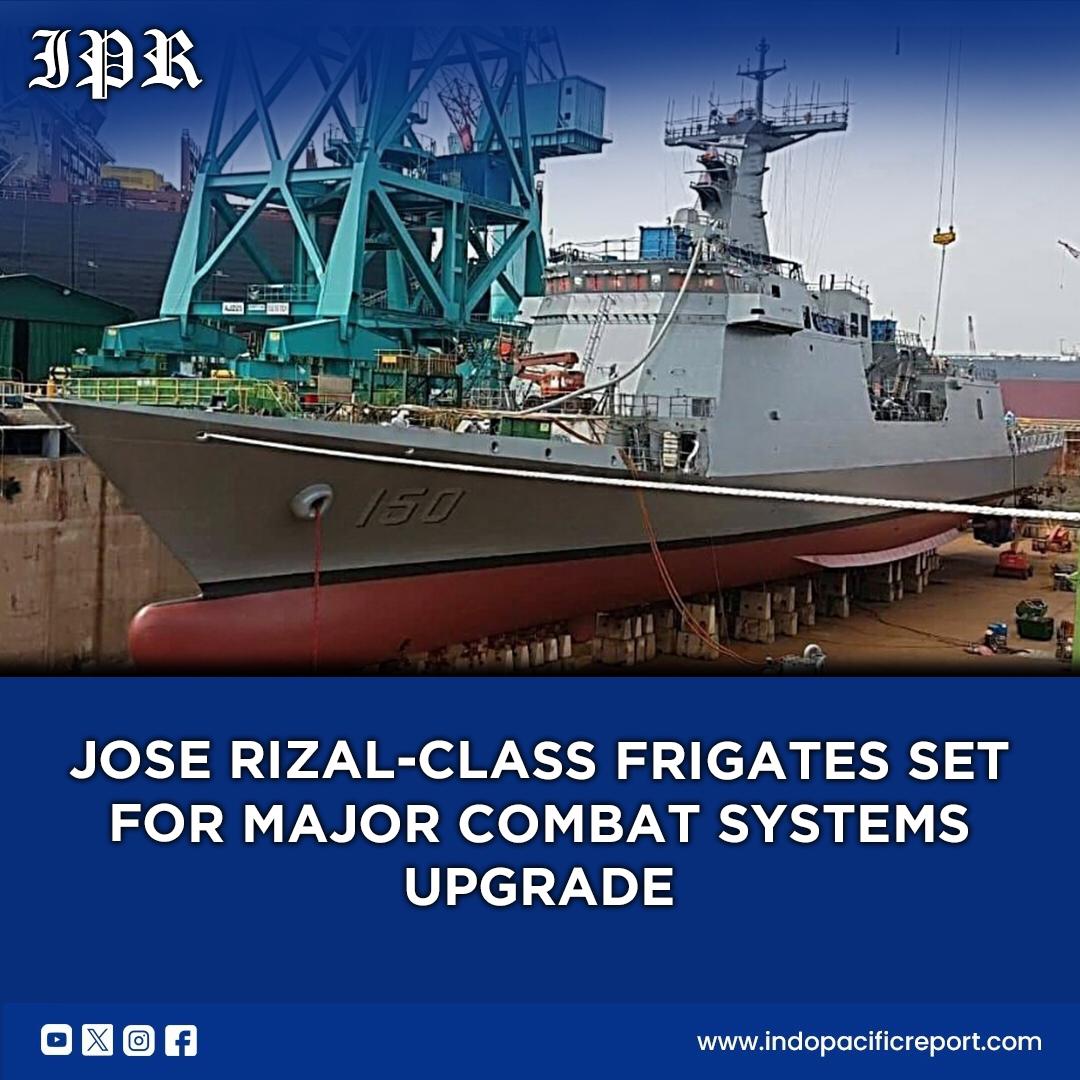 IndoPacific - Jose Rizal-Class Frigates Set for Major Combat System ...