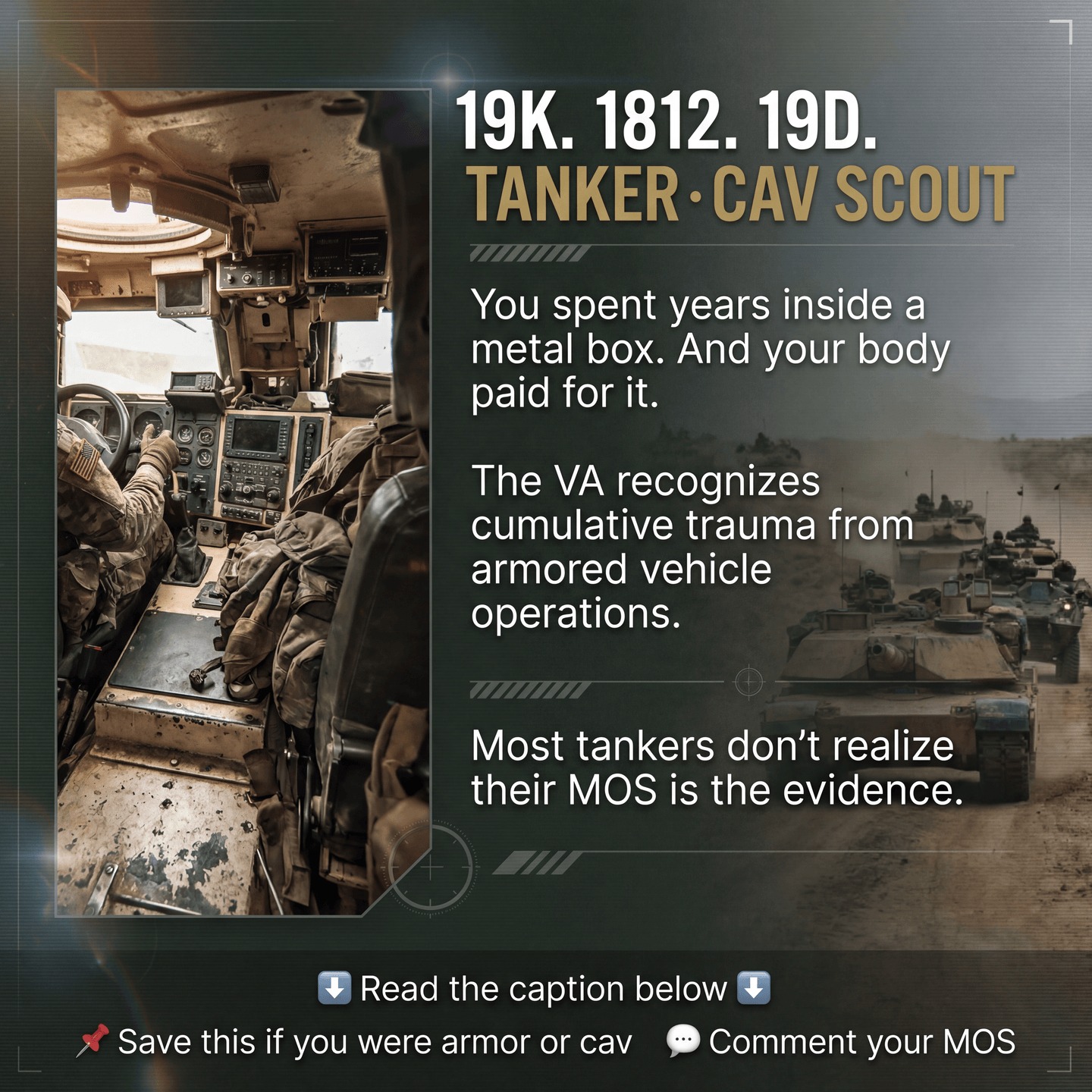 19K. 1812. 19D. Tanker. Cav Scout. You spent years inside a metal box ...