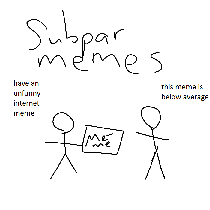 Subpar memes