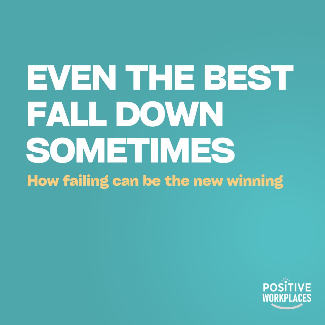 It's okay to feel bad when we fail.... - Positive Workplaces