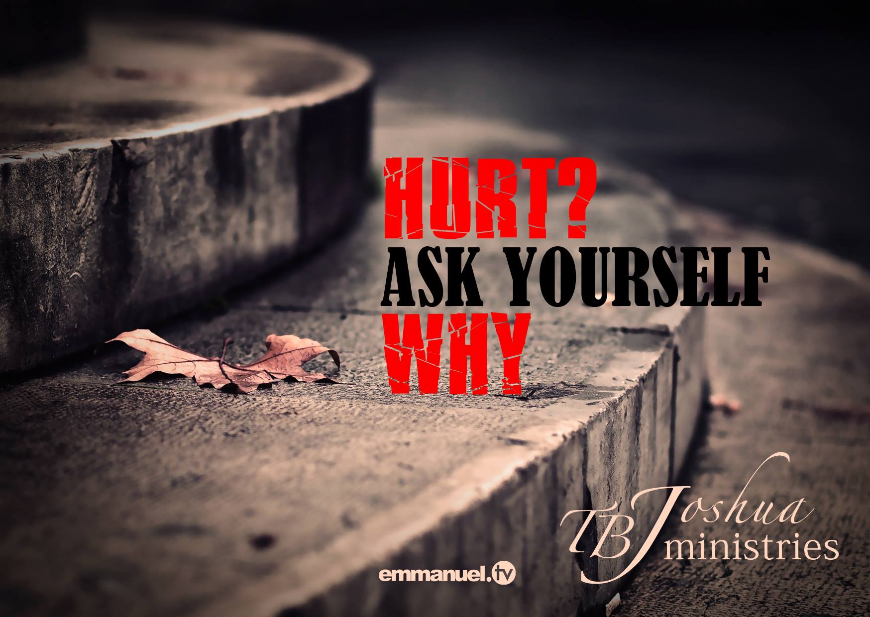 TB Joshua Ministries - HURT? ASK YOURSELF WHY Are you hurting? Does ...