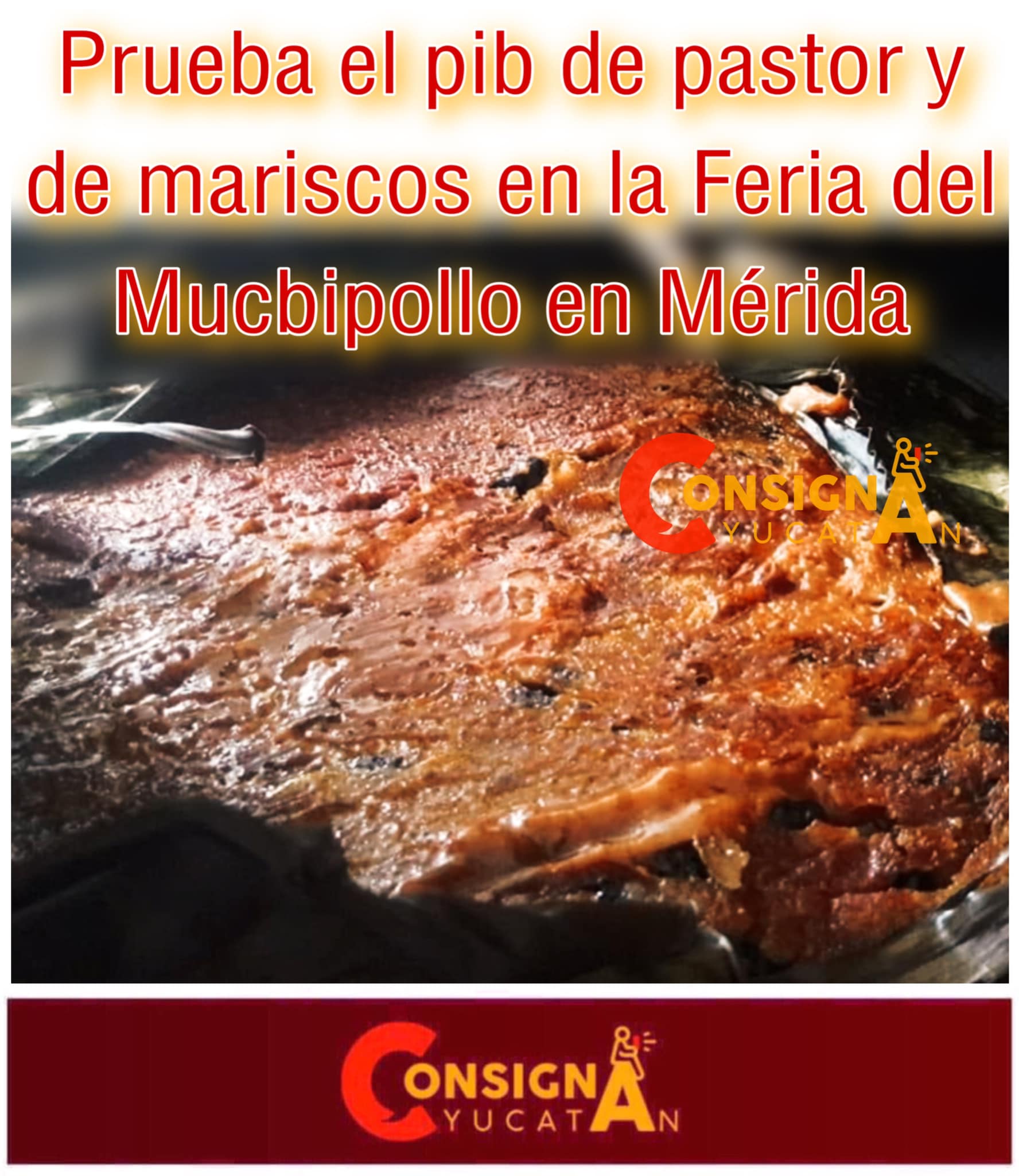 Consigna Yucatán - Prueba el pib de pastor y el de mariscos en la Feria ...