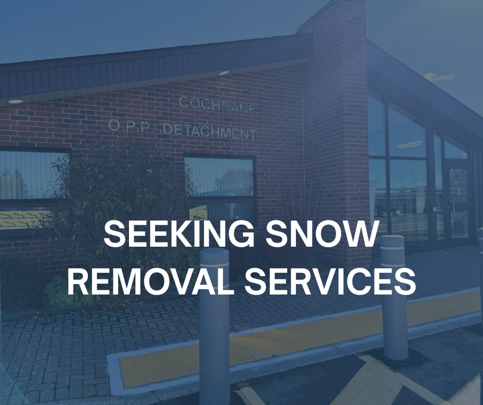 Ontario - The Cochrane OPP is seeking tenders for snow removal services ...