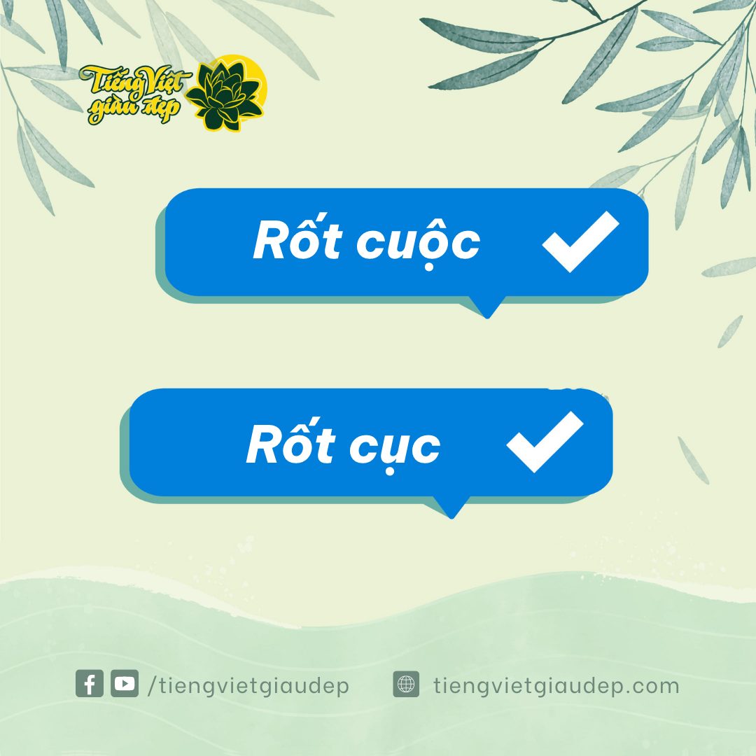 “RỐT CỤC” HAY “RỐT CUỘC”? “Rốt... - Tiếng Việt giàu đẹp | Facebook
