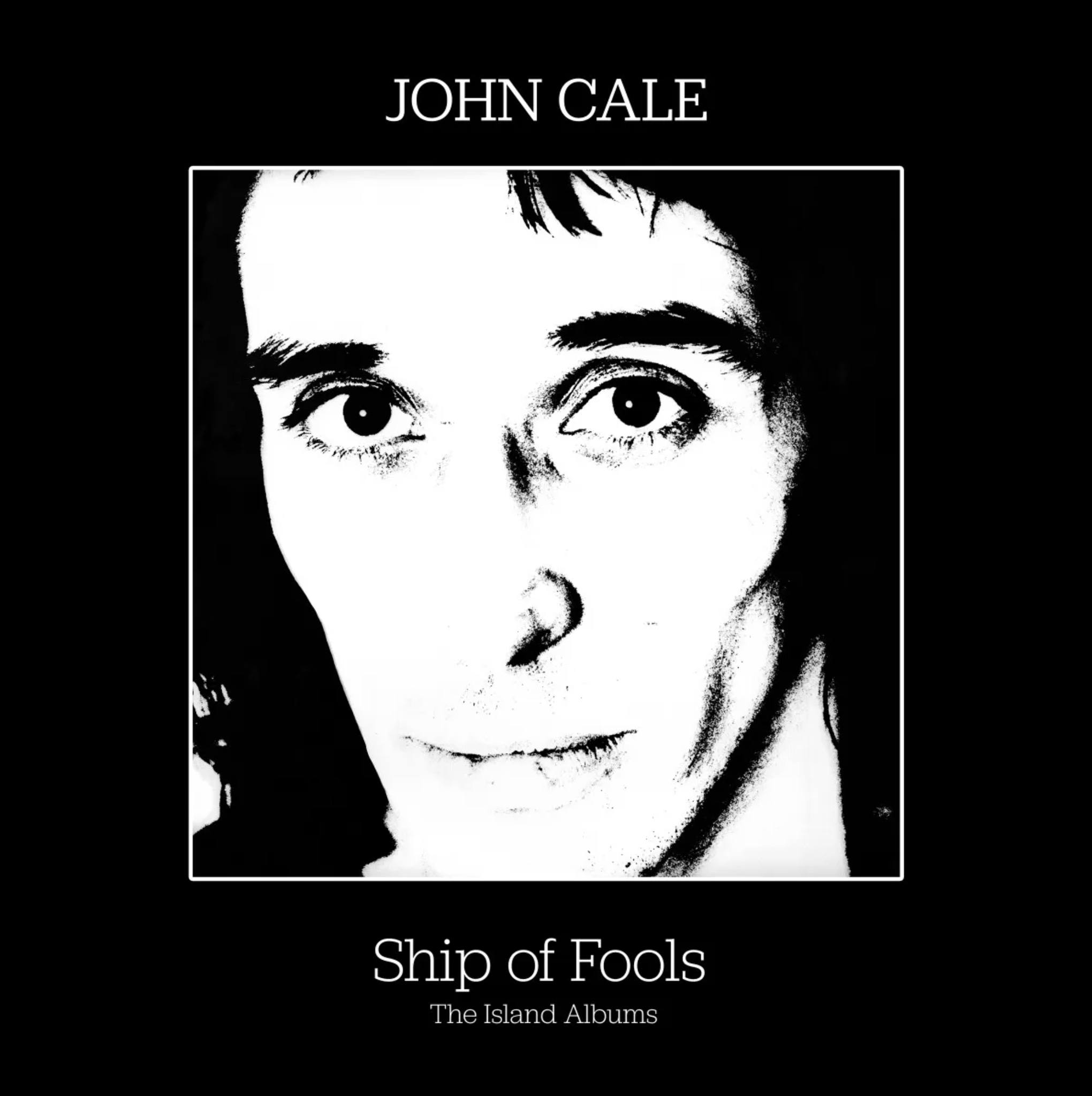 Out Now! John Cale: Ship Of Fools - The Island Albums. 3CD