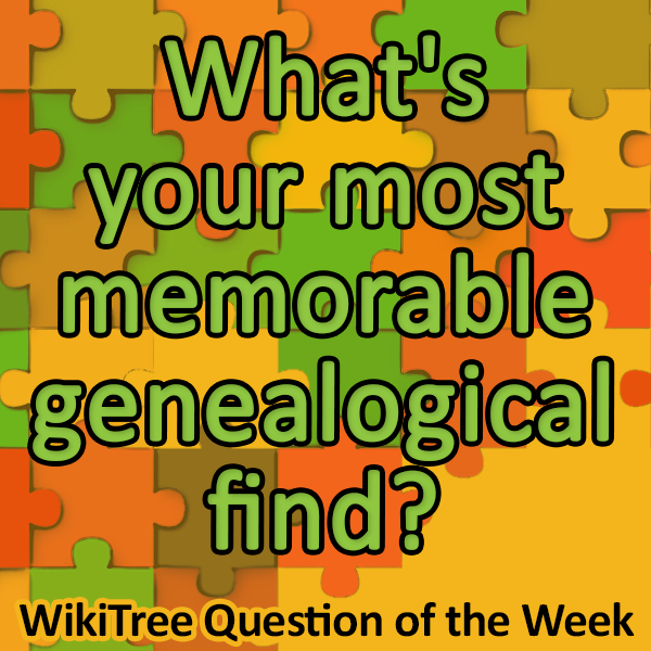 WikiTree - Question of the Week: What is your most memorable research ...