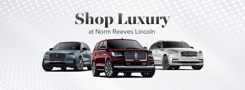 Norm Reeves Lincoln | Cerritos CA