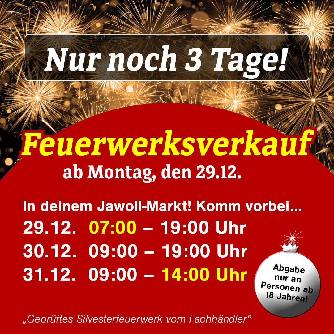 🎆 Silvester kann kommen – die Spannung steigt! Unser Feuerwerksverkauf startet am Montag, 29.12. in deinem Jawoll-Markt. 🕒 Öffnungszeiten: 29.12. 07:00–19:00 Uhr 30.12. 09:00–19:00 Uhr 31.12. 09:00–14:00 Uhr 🔞 Abgabe nur an