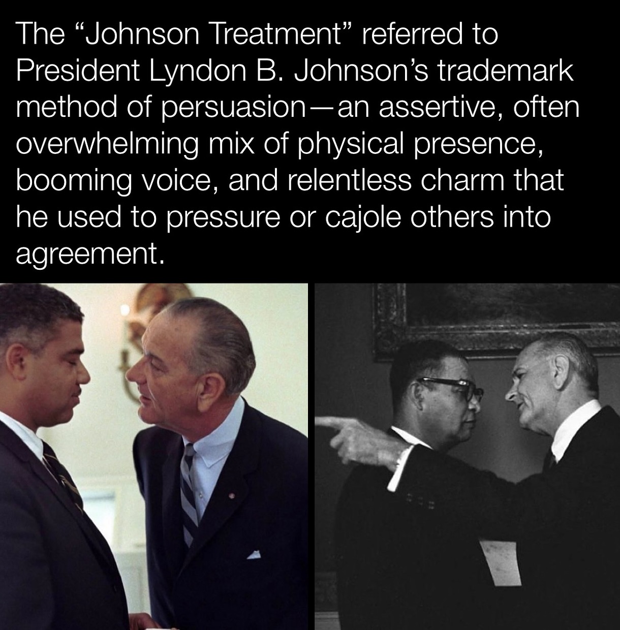 Historyinmemes - The “Johnson Treatment” referred to Lyndon B. Johnson ...