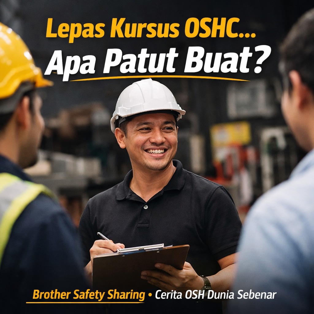 Brother - Lepas habis kursus OSH Coordinator… apa next step? Ramai yang ...
