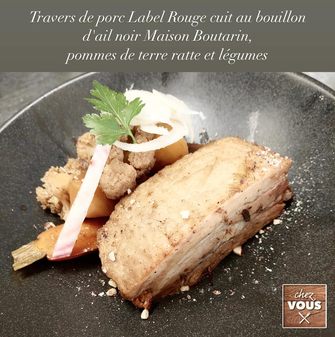Bar - 🥓🧄🥔 Travers de porc Label Rouge cuit au bouillon d'ail noir ...
