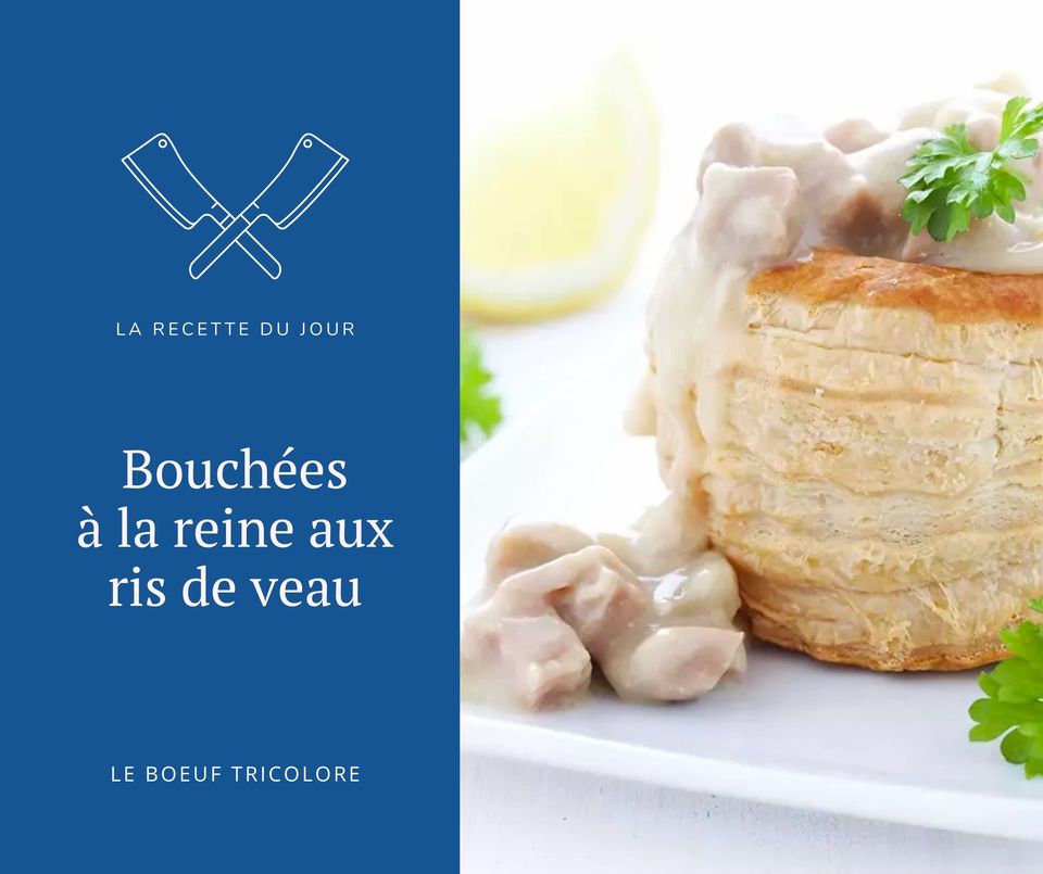 La - La recette du jour par Le Bœuf Tricolore : Bouchées à la reine aux ...
