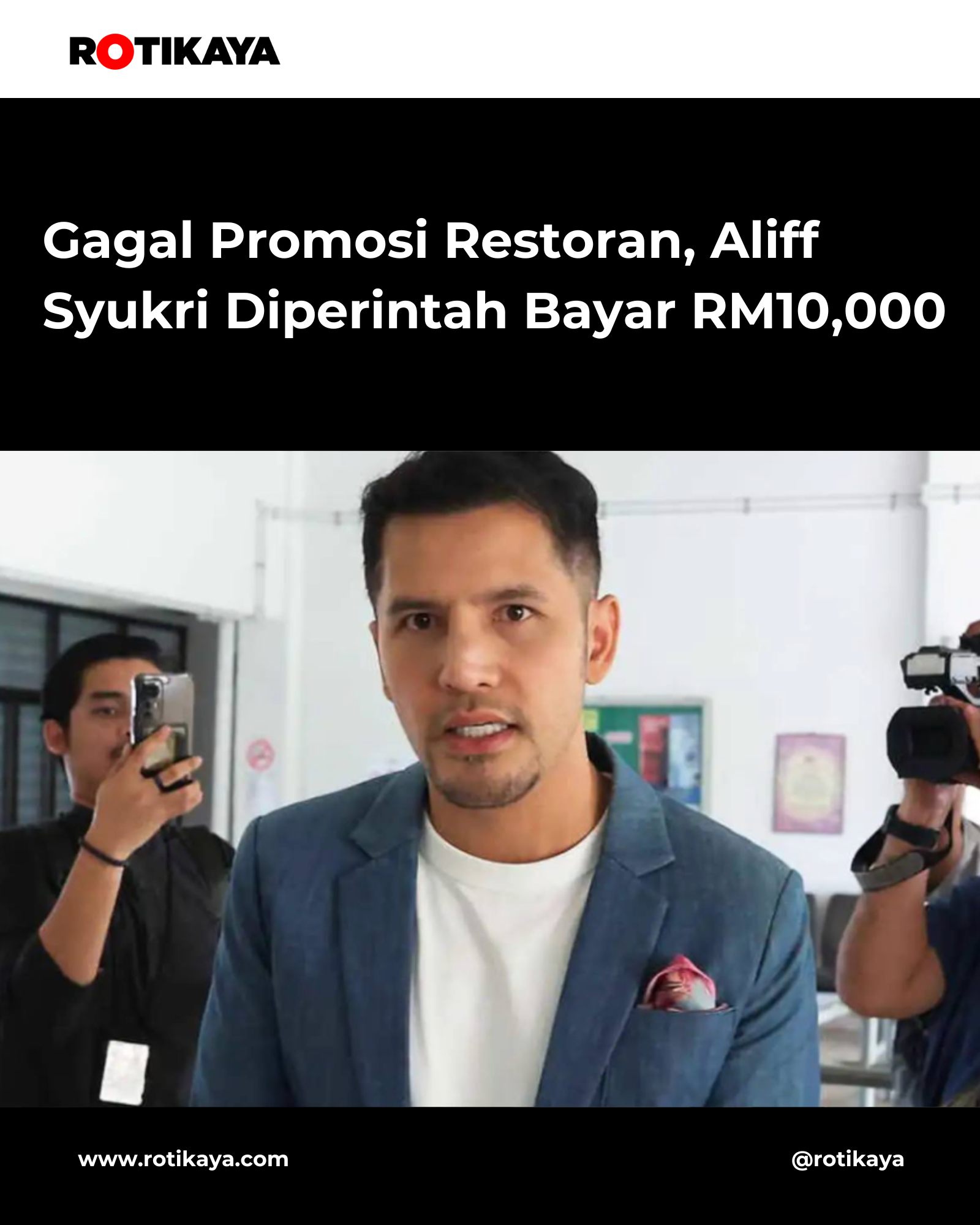 ROTIKAYA - Aliff Syukri diperintah bayar ganti rugi RM10,000 kepada ...