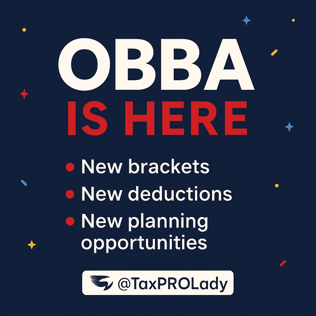 Taxprolady - The One Big Beautiful Act (OBBA) is now active, and it ...