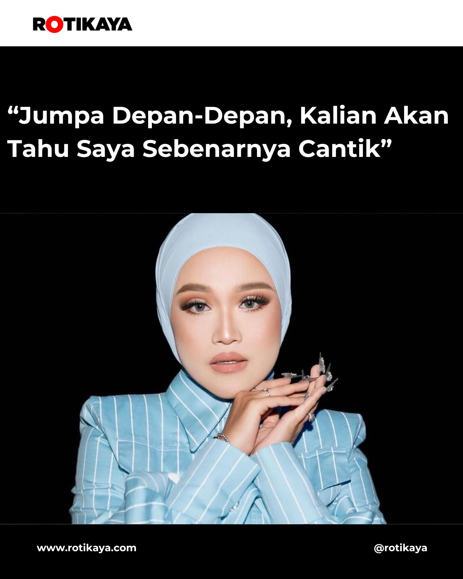 ROTIKAYA - “Ada yang cakap saya tak cantik untuk jadi pramugari, saya ...