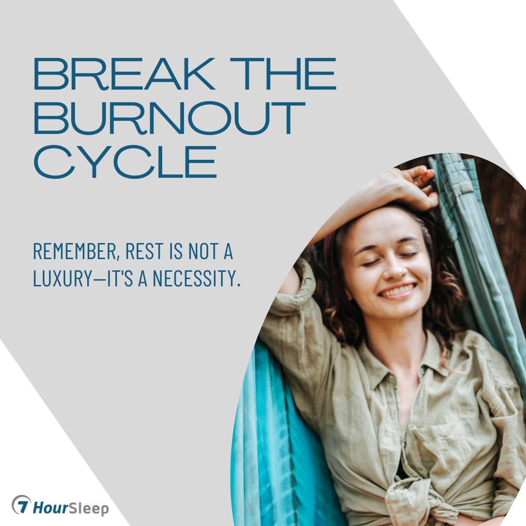 7Hoursleep - Break the Burnout Cycle: 🔄 Break the cycle of...