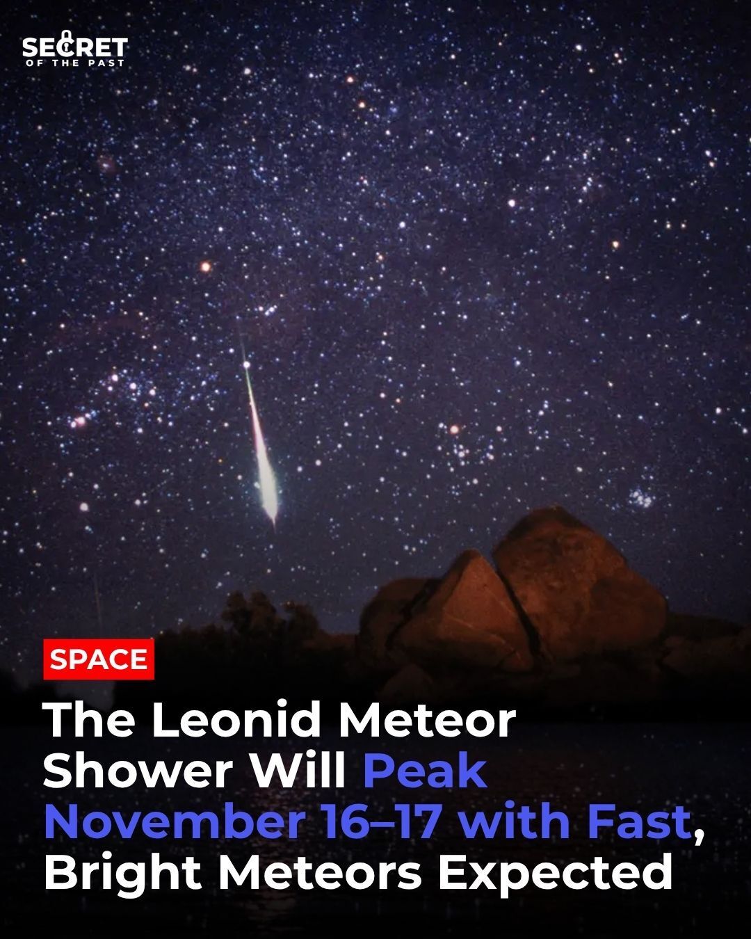 The Leonid meteor shower is set to... - Secrets of the Past | Facebook