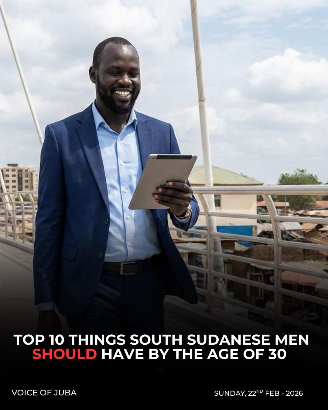 Voice - As a South Sudanese man, by age of 30 you must have: 1 ...
